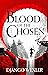 Blood of the Chosen by Django Wexler
