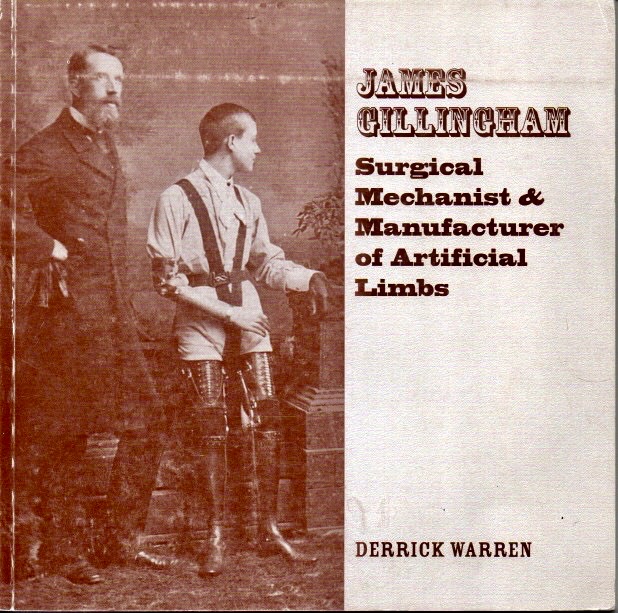 James Gillingham: Surgical Mechanist & Manufacturer of Artificial Limbs (Paperback)