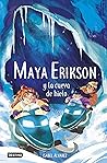 Maya Erikson y la cueva de hielo (Maya Erikson #3)