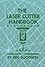 The Laser Cutter Handbook: ...