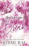 Don't Let Me Break