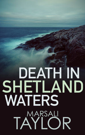 Death in Shetland Waters: The compelling murder mystery series (Shetland Mysteries Book 6)
