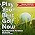 Play Your Best Golf Now by Pia Nilsson