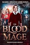 The Blood Mage (Blood Magick Trilogy, #1) Book cover for The Blood Mage (Blood Magick Trilogy, #1)
