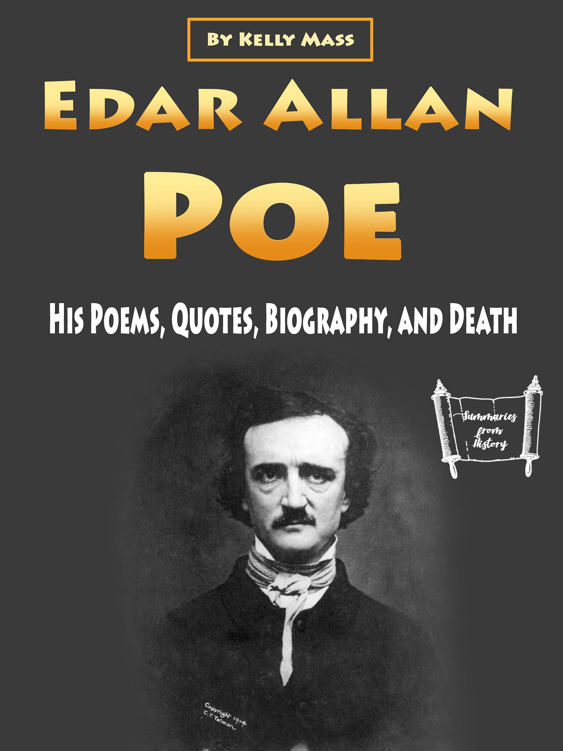 Edgar Allan Poe: His Poems, Quotes, Biography, and Death (Kindle Edition)