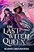 The Last Witch Queen