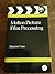 Motion Picture Film Processing (Media Manuals)