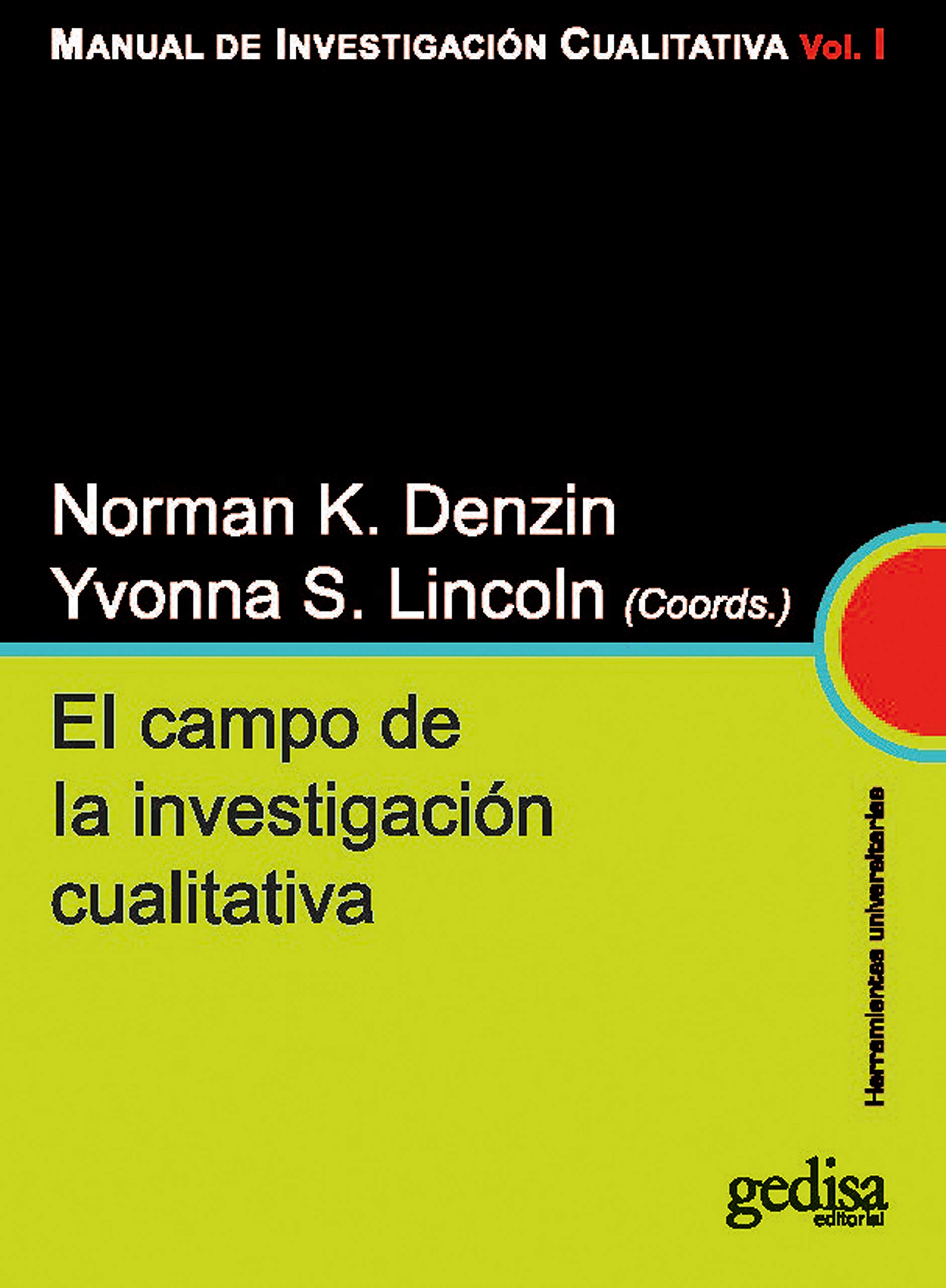 El campo de la investigación cualitativa: Manual de investigación cualitativa. Vol. I (Herramientas Universitarias nº 1) (Spanish Edition)