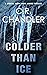 Colder Than Ice (Special Ag...