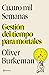 Cuatro mil semanas (Edición mexicana): Gestión del tiempo para mortales (Spanish Edition)