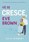 Vê se Cresce, Eve...