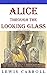Through the Looking Glass (And What Alice Found There) by Lewis Carroll