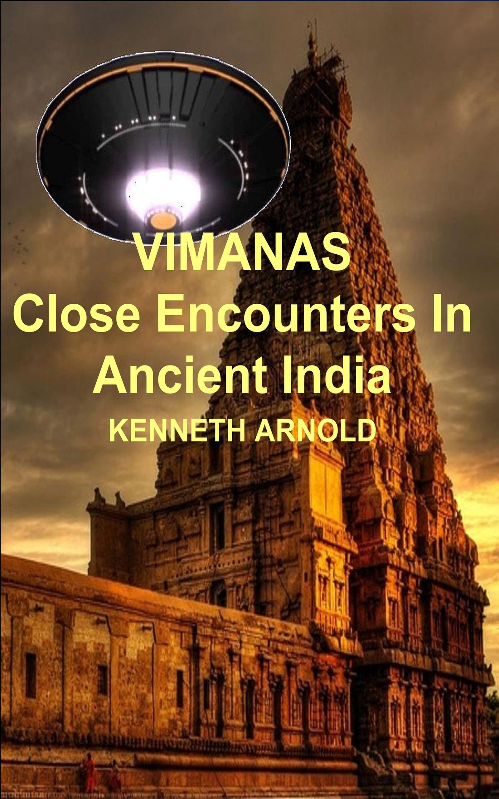 VIMANAS: Close Encounters In Ancient India (Kindle Edition)
