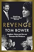 Revenge: Meghan, Harry and the War between the Windsors