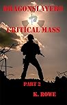 Dragonslayers: Critical Mass: Part 2 (Dragonslayers Saga Book 6)