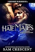 Hate Mates (The Alpha Shifter Collection Book 16)