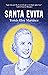 Santa Evita by Tomás Eloy Martínez Santa Evita by Tomás Eloy Martínez