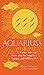 Aquarius: Let Your Sun Sign Show You the Way to a Happy and Fulfilling Life (Arcturus Astrology Library)