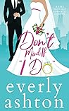 Don't Mind If "I Do" by Everly Ashton