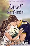 Meet Me There (Ridgewater High, #1)