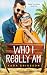 Who I Really Am by Kara Eriksson