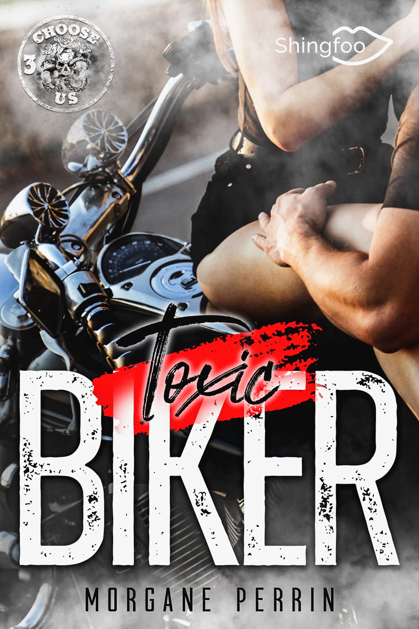 Toxic Biker #3 : Choose Us (French Edition)