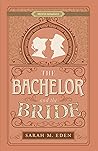The Bachelor and the Bride by Sarah M. Eden