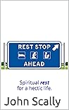 Rest Stop Ahead: Spiritual rest for a hectic life. Rest Stop Ahead: Spiritual rest for a hectic life.
