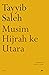 Musim Hijrah ke Utara by Tayeb Salih