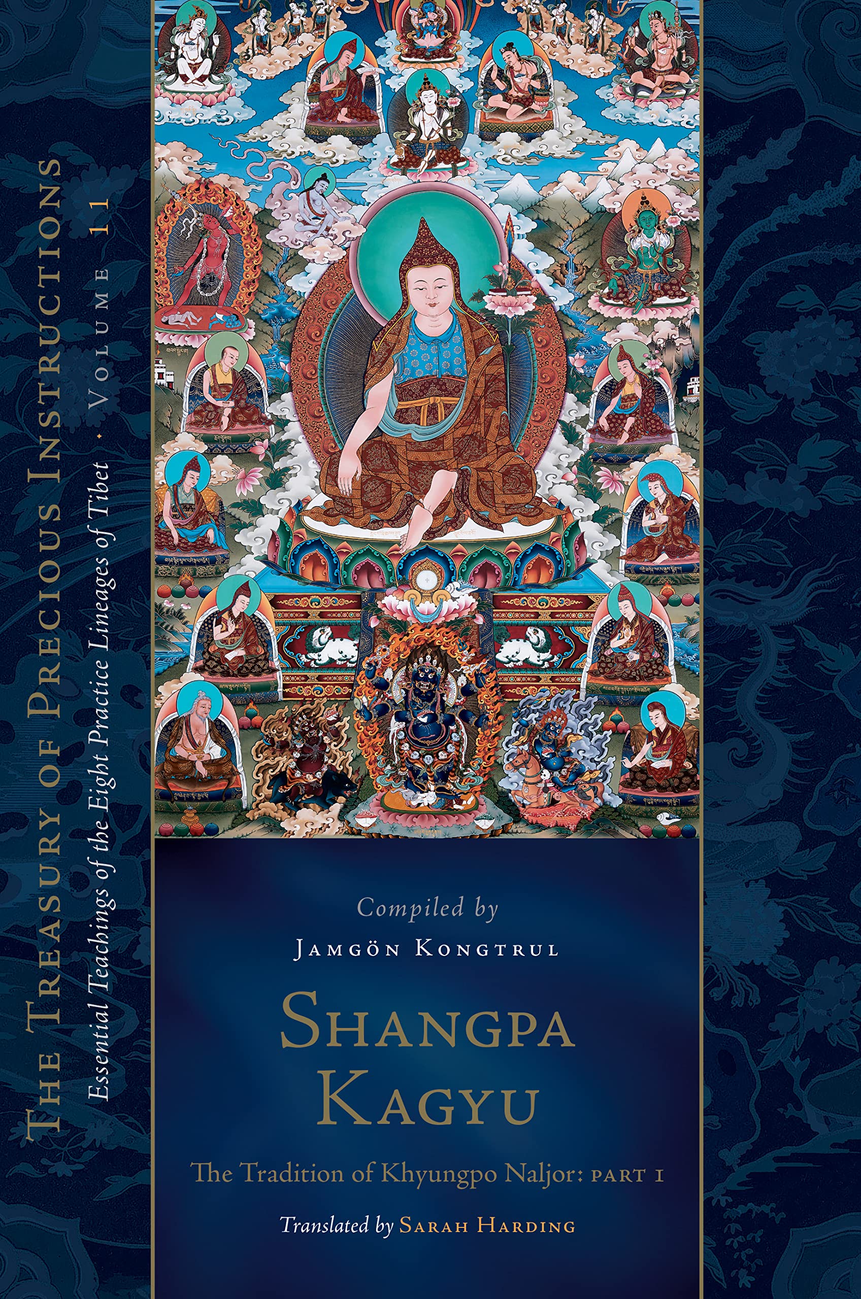 Shangpa Kagyu: The Tradition of Khyungpo Naljor, Part One: Essential Teachings of the Eight Practice Lineages of Tibet, Volume 11 (The Treasury of Precious Instructions)