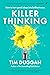 Killer Thinking: How to turn good ideas into brilliant ones