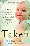 Taken: A True Story of the Pain and Scandal of Forced Adoption