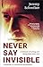 Never Say Invisible: A Memoir of Living and Being Seen with ALS