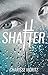 Shatter (The Choosy Beggars Series)