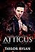 Atticus (Paranormal Council Enforcers #2) by Taylor Rylan