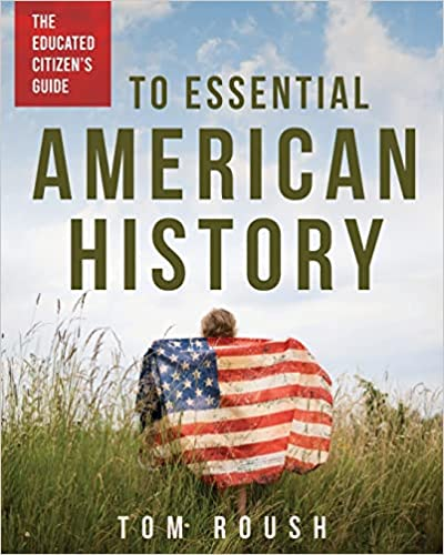 The Educated Citizen's Guide to Essential American History