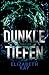 Dunkle Tiefen