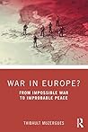 War in Europe? by Thibault Muzergues