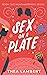 Sex On A Plate: A Tasty Rom...