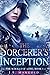 The Sorcerer's Inception by John Bradley Mangold