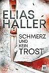Schmerz und kein Trost by Elias Haller
