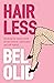 Hairless: Breaking the Vicious Circle of Hair Removal, Submission and Self-hatred