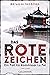 Das rote Zeichen: Thriller (Ein Fall für Kommissar Lu Fei 1) (German Edition)