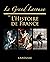 Le grand Larousse de l'Histoire de France