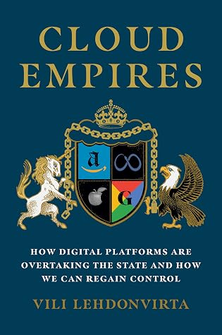 Cover of Cloud Empires: How Digital Platforms Are Overtaking the State and How We Can Regain Control