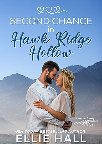 Second Chance in Hawk Ridge Hollow (Rich & Rugged: a Hawkins Brothers Romance #1)