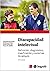 Discapacidad intelectual: Definición, diagnóstico, clasificación y sistemas de apoyos. 12ª edición