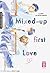 Mixed-up First Love, Band 1