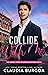 Collide with Me (The Baker’...