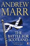 The Battle For Scotland by Andrew Marr